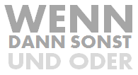 WENN UND ODER